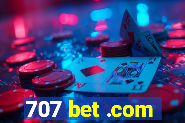 707 bet .com